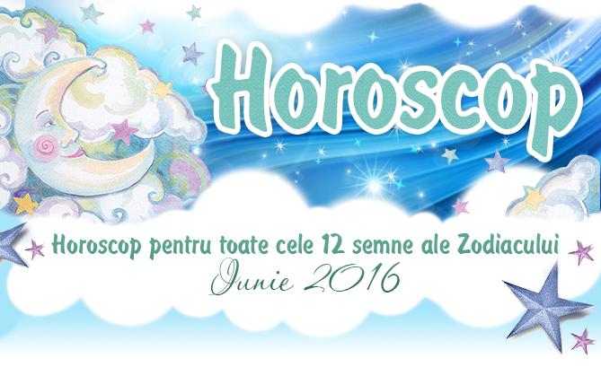 Horoscop iunie 2016 pentru toate cele 12 semne ale Zodiacului